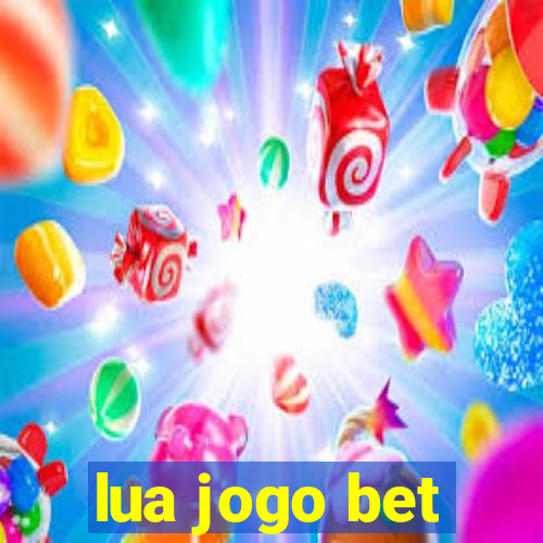 lua jogo bet